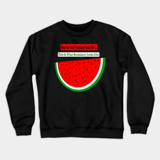 Show Me What Resistance Looks Like - This Is What Resistance Looks Like - Watermelon - Back Crewneck Sweatshirt